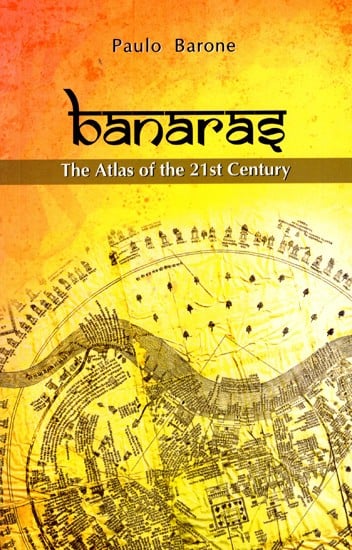 Banaras- The Atlas of the 21st Century