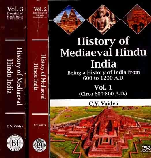 History of Mediaeval Hindu India (Being a History of India from 600 to 1200 A.D. Set of 3 Volumes)