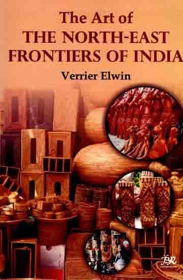 The Art of the North-East Frontiers of India