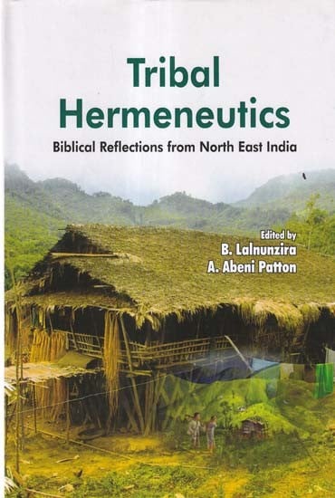 Tribal Hermeneutics Biblical Reflections from North East India