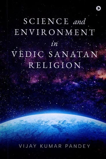 Science and Environment in Vedic Sanatan Religion