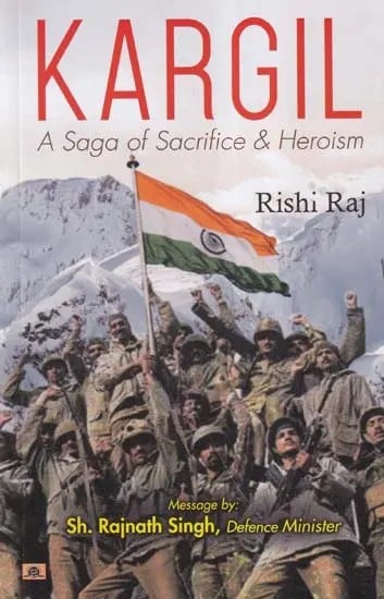 Kargil  A Saga of Sacrifice & Heroism