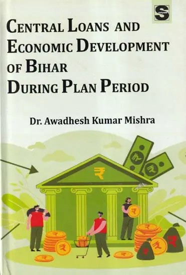 Central Loans and Economic Development of Bihar During Plan Period