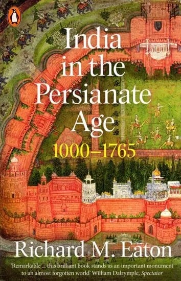 India in the Persianate Age 1000-1765