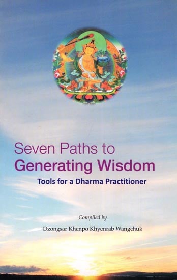 Seven Paths to Generating Wisdom: Tools for a Dharma Practitioner