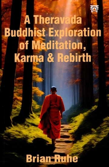 A Theravada Buddhist Exploration of Meditation, Karma and Rebirth