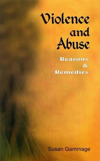 Violence and Abuse: Reasons & Remedies