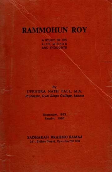 Rammohun Roy- A Study of His Life, Works and Thoughts (An Old and Rare Book)