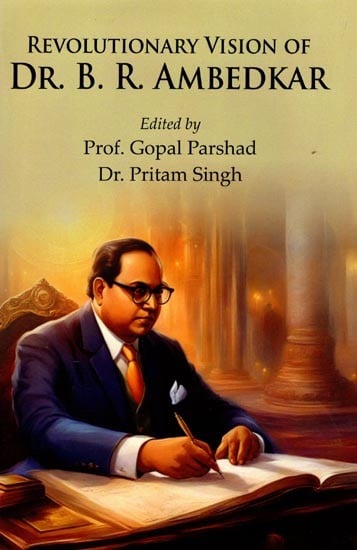 Revolutionary Vision of Dr. B.R. Ambedkar