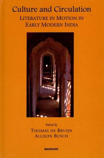 Culture And Circulation- Literature in Motion in Early Modern India