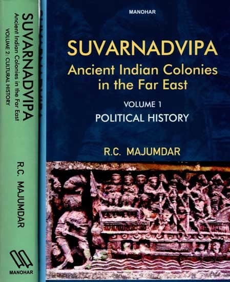 Suvarnadvipa- Ancient Indian Colonies in the Far East (Set of 2 Volumes)