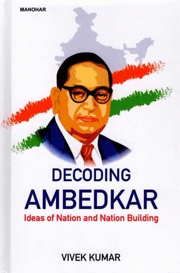 Decoding Ambedkar- Ideas of Nation and Nation Building