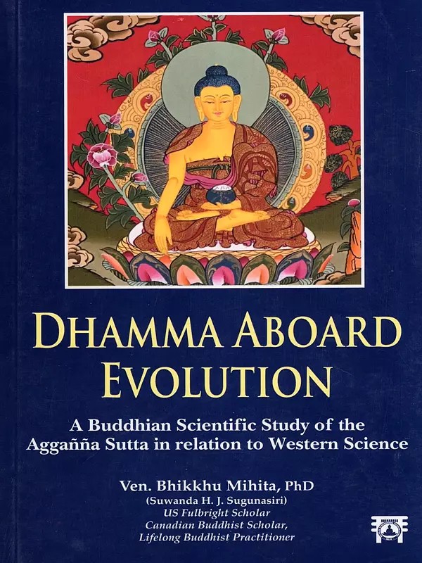 Dhamma Aboard Evolution: A Buddhian Scientific Study of the Agganna Sutta in Relation to Western Science