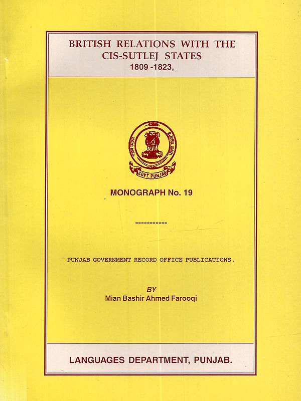 British Relations with the Cis-Sutlej States: 1809-1823 (An Old and Rare Book)