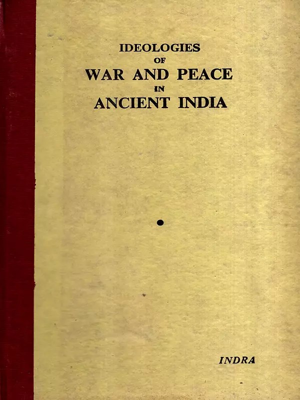 Ideologies of War and Peace in Ancient India (An Old and Rare Book)
