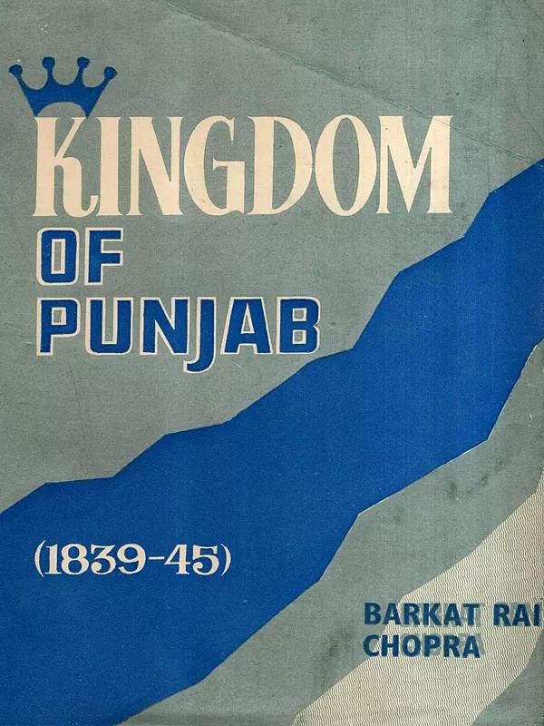 Kingdom of the Punjab 1839-45 (An Old and Rare Book)