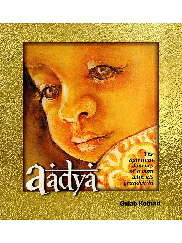 Aadya- The Spiritual Journey of a Man with His Grandchild