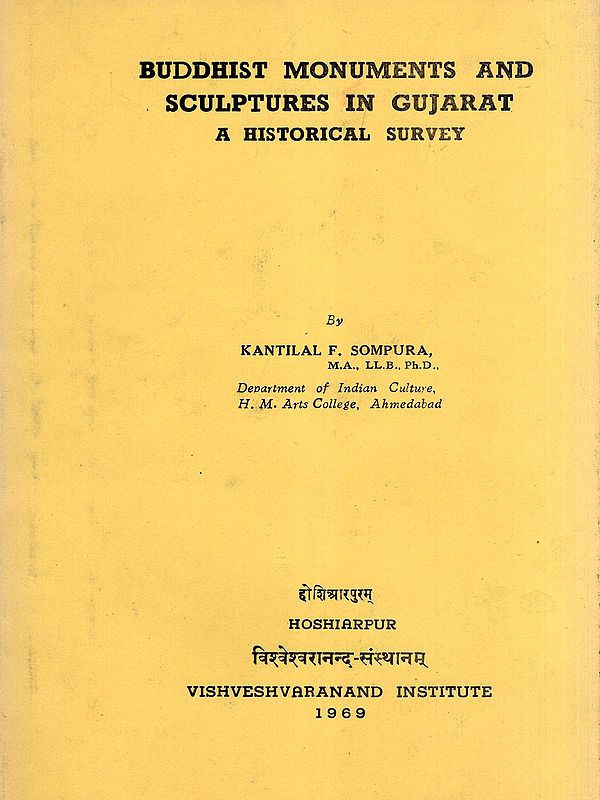 Buddhist Monuments and Sculptures in Gujarat: A Historical Survey (An Old and Rare Book)