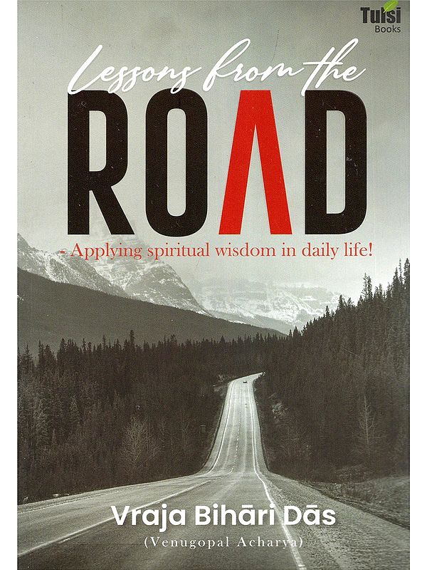 Lessons from the Road: Applying Spiritual Wisdom in Daily Life!