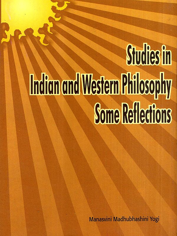 Studies in Indian and Western Philosophy Some Reflections