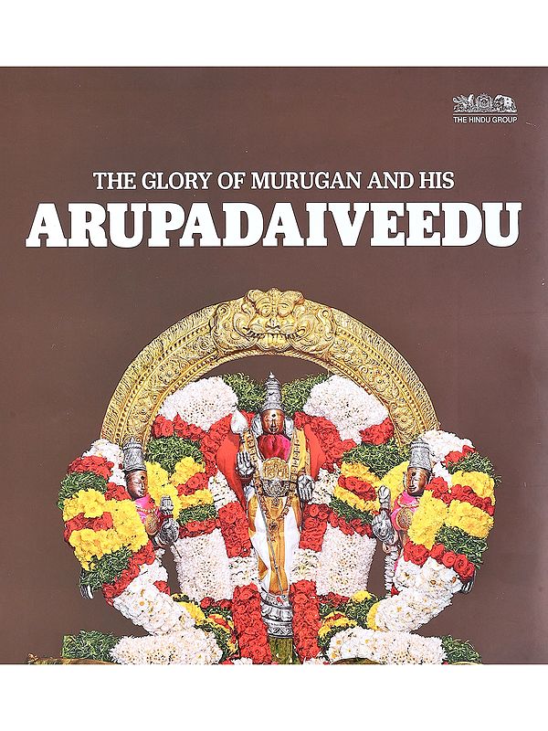 The Glory of Murugan and His Arupadaiveedu