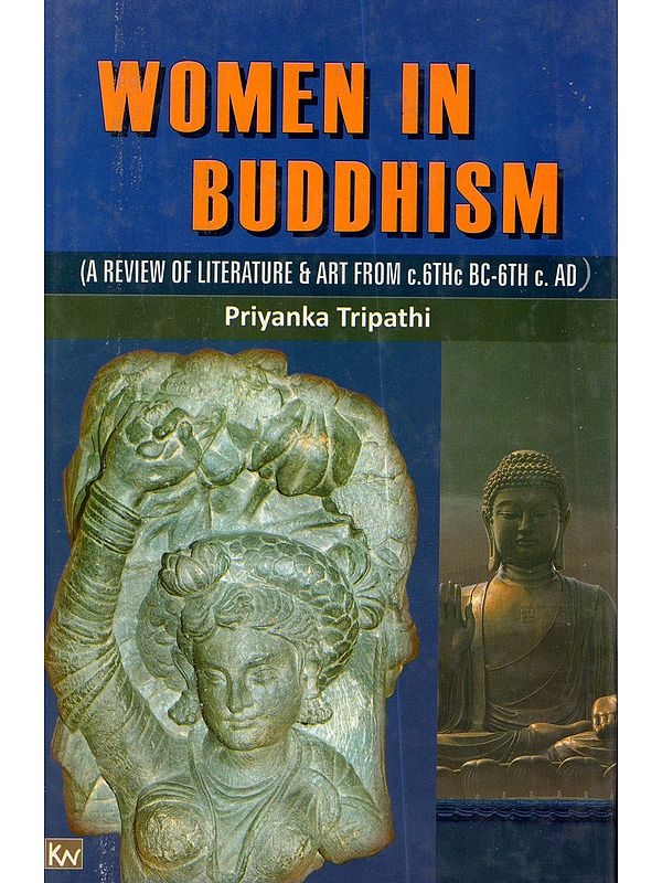 Women in Buddhism (A Review of Literature & Art from c.6thc bc-6th c. Ad)