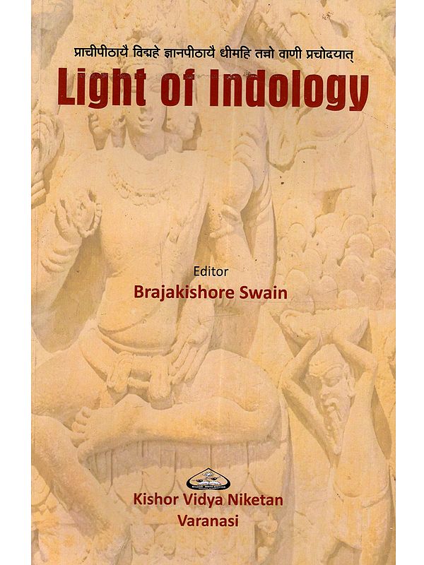 Light of Indology: Papers Presented in the National Seminar from 2019 to 2022 Post-Graduate Department of Sanskrit Udayanatha Autonomous College of Science and Technology, Adaspur, Cuttack, Odisha