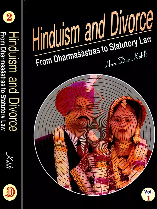 Hinduism and Divorce- From Dharmasastras to Statutory Law (Set of 2 Volumes)