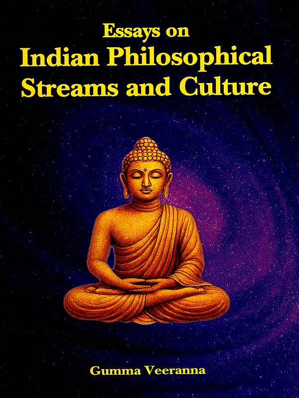 Essays on Indian Philosophical Streams and Culture