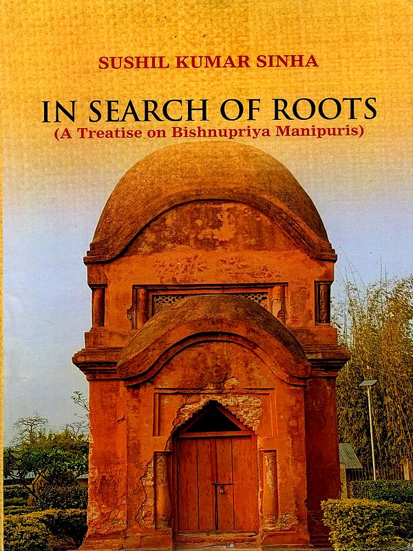 In Search of Roots (A Treatise on Bishnupriya Manipuris)