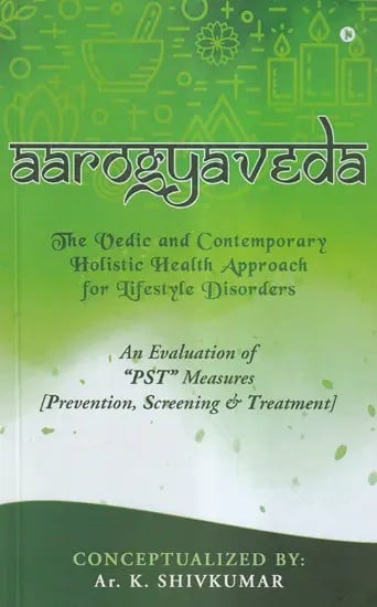 Aarogyaveda- An Evaluation of "PST" Measures (Prevention, Screening & Treatment)