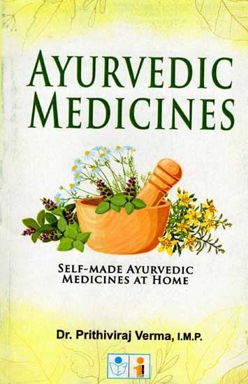 Ayurvedic Medicines: Self-Made Ayurvedic Medicines at Home