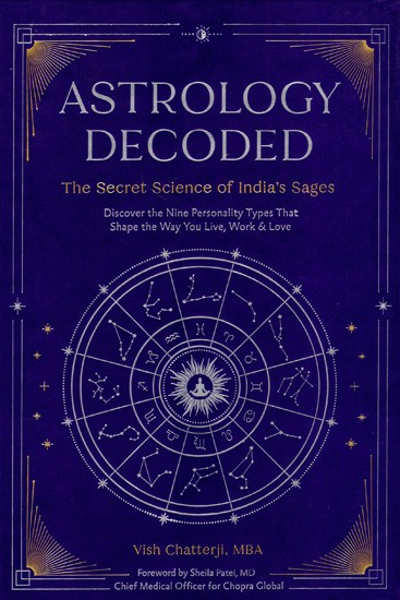 Astrology Decoded- The Secret Science of India's Sages (Discover the Nine Personality Types That Shape the Way You Live, Work & Love)