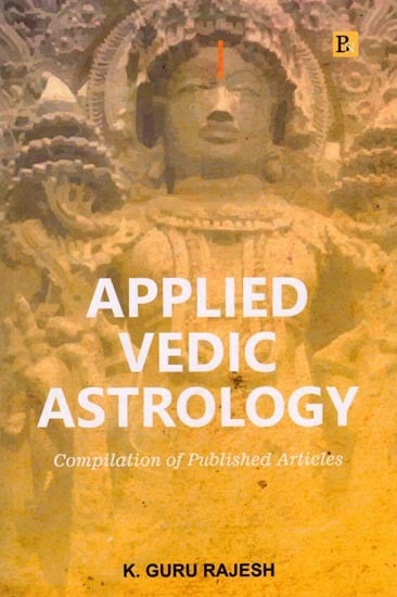 Applied Vedic Astrology: Compilation of Published Articles