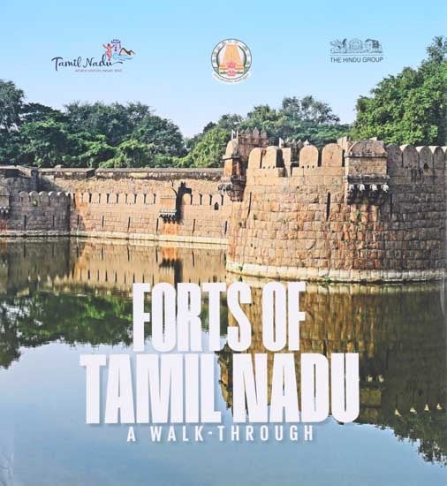 Forts of Tamil Nadu: A Walk-Through