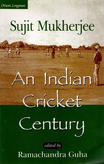 An Indian Cricket Century (Selected Writings)