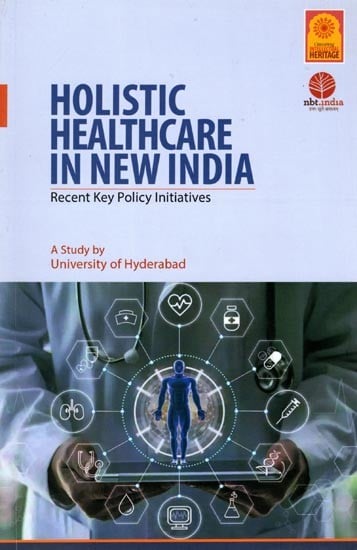 Holistic Healthcare in New India (Recent Key Policy Initiatives)