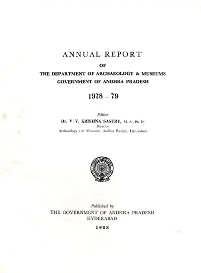 Annual Report of the Department of Archaeology & Museums Government of Andhra Pradesh: 1978-79 (An Old and Rare Book)