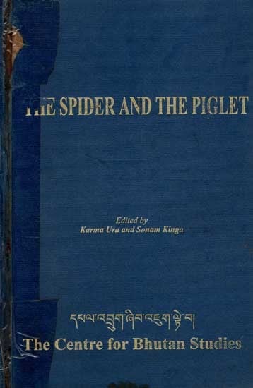 The Spider and the Piglet: Proceedings of the First International Seminar on Bhutan Studies (An Old and Rare Book)