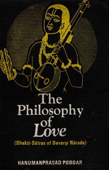 The Philosophy of Love- Bhakti-Sutras of Devarsi Narada (An Old and Rare Book)