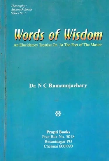 Words of Wisdom: An Elucidatory Treatise on 'At the Feet of the Master’ (An Old and Rare Book)