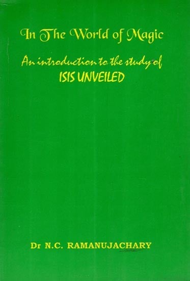 In the World of Magic: An Introduction to the Study of Isis Unveiled (An Old and Rare Book)