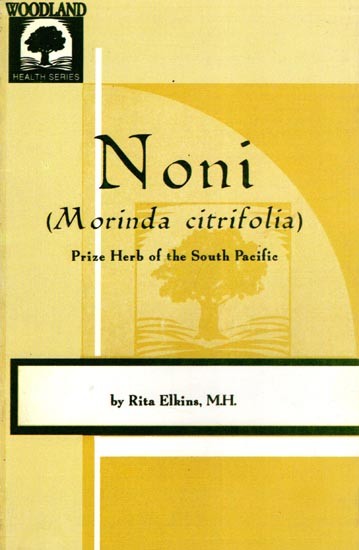 Noni (Morinda Citrifolia) Prize Herb of the South Pacific (An Old and Rare Book)