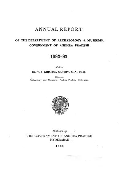 Annual Report of the Department of Archaeology & Museums Government of Andhra Pradesh 1982- 83 (An Old and Rare Book)