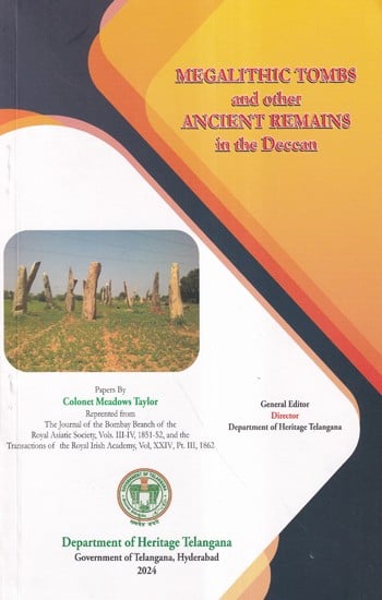 Megalithic Tombs and Other Ancient Remains in the Deccan (Papers By Colonet Meadows Taylor)