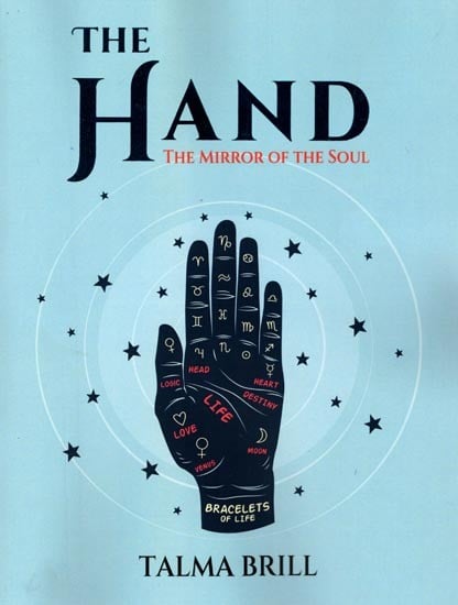 The Hand: The Mirror of The Soul (Diagnostic and Applied Hand Reading)