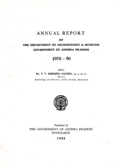 Annual Report of the Department of Archaeology & Museums, Government of Andhra Pradesh 1979-80 (An Old and Rare Book)