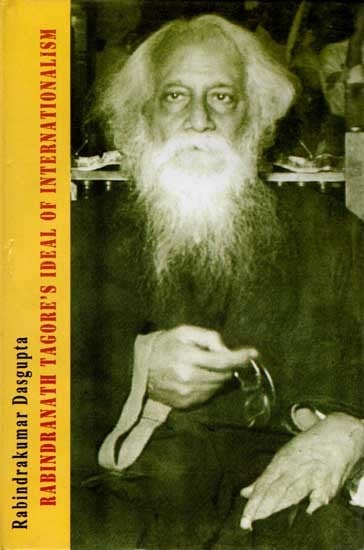 Rabindranath Tagore's Ideal of Internationalism (Rathindranath Tagore Memorial Lectures for 1996 given at the Rabindra Bharati Society on 26 & 27 August 1996)