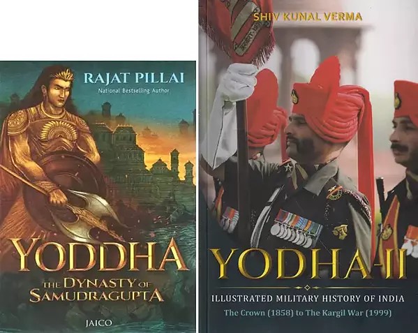 Yoddha: The Dynasty of Samudragupta and Illustrated Military History of India (Set of 2 Volumes)