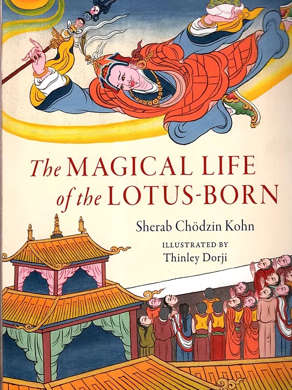 The Magical Life of the Lotus-Born